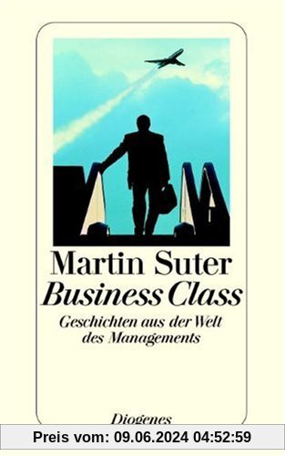 Business Class: Geschichten aus der Welt des Managements